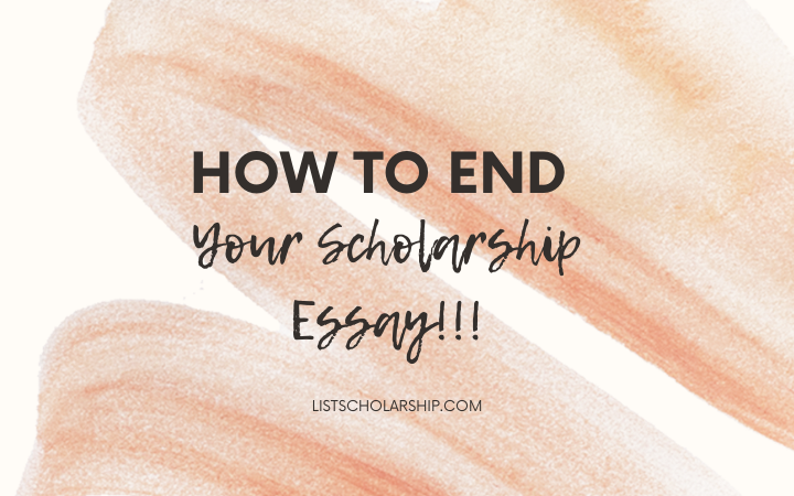 How to End Your Scholarship Essay